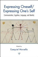 Expressing oneself/expressing one's self : communication, cognition, language, and identity /