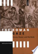 The Roman gaze : vision, power, and the body /