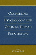 Counseling psychology and optimal human functioning /