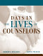 Days in the lives of counselors /