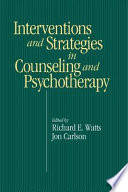 Interventions and strategies in counseling and psychotherapy /
