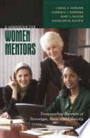 A handbook for women mentors : transcending barriers of stereotype, race, and ethnicity /