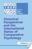 Historical perspectives and the international status of comparative psychology /