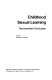 Childhood sexual learning : the unwritten curriculum /
