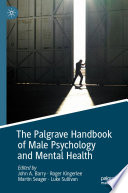 The Palgrave Handbook of Male Psychology and Mental Health /