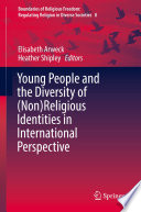 Young People and the Diversity of (Non)Religious Identities in International Perspective /