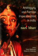 Androgyny and female impersonation in India : nari bhav /