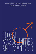 Global masculinities and manhood /