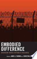 Embodied difference : divergent bodies in public discourse /