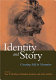 Identity and story : creating self in narrative /