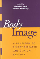 Body image : a handbook of theory, research, and clinical practice /