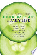 Inner dialogue in daily life : contemporary approaches to personal and professional development in psychotherapy /