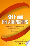 Self and relationships : connecting intrapersonal and interpersonal processes /