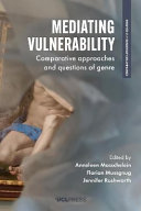 Mediating vulnerability : comparative approaches and questions of genre /