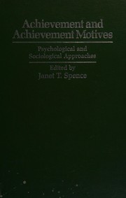 Achievement and achievement motives : psychological and sociological approaches /