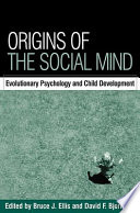 Origins of the social mind : evolutionary psychology and child development /