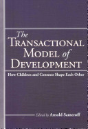 The transactional model of development : how children and contexts shape each other /