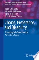 Choice, Preference, and Disability : Promoting Self-Determination Across the Lifespan /
