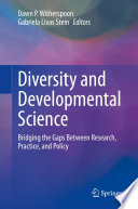 Diversity and Developmental Science : Bridging the Gaps Between Research, Practice, and Policy  /