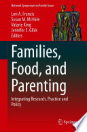 Families, Food, and Parenting : Integrating Research, Practice and Policy  /