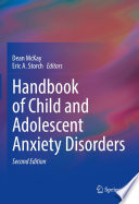 Handbook of Child and Adolescent Anxiety Disorders /
