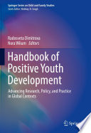 Handbook of Positive Youth Development : Advancing Research, Policy, and Practice in Global Contexts /