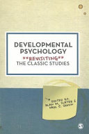 Developmental psychology : revisiting the classic studies /