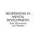 Regressions in mental development : basic phenomena and theories /