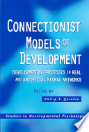 Connectionist models of development : developmental processes in real and artificial neural networks /