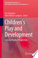 Children's play and development : cultural-historical perspectives /