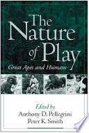 The nature of play : great apes and humans /