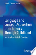Language and Concept Acquisition from Infancy Through Childhood : Learning from Multiple Exemplars /