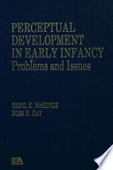 Perceptual development in early infancy : problems and issues /