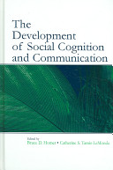 The development of social cognition and communication /
