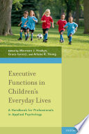 Executive functions in children's everyday lives : a handbook for professionals in applied psychology /