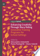 Enhancing Creativity Through Story-Telling : Innovative Training Programs for School Settings /