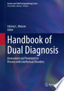 Handbook of Dual Diagnosis : Assessment and Treatment in Persons with Intellectual Disorders /