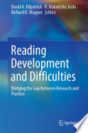 Reading Development and Difficulties : Bridging the Gap Between Research and Practice /