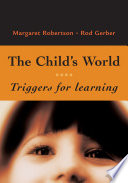 The Child's world : triggers for learning /