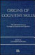 Origins of cognitive skills : the Eighteenth Annual Carnegie Symposium on Cognition /