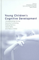 Young children's cognitive development : interrelationships among executive functioning, working memory, verbal ability, and theory of mind /
