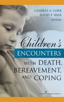 Children's encounters with death, bereavement, and coping /