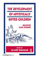 The development of artistically gifted children : selected case studies /