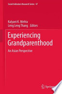 Experiencing grandparenthood : an Asian perspective /