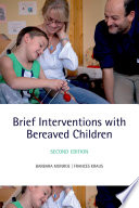 Brief interventions with bereaved children /