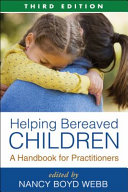 Helping bereaved children : a handbook for practitioners /