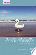 Feminists researching gendered childhoods : generative entanglements /
