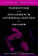 Parenting and children's internalization of values : a handbook of contemporary theory /