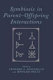 Symbiosis in parent-offspring interactions /