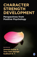 Character strength development : perspectives from positive psychology /